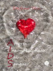 Amore Incondizionato Dal Sangue (Ebook)
