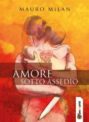 Portada de Amore sotto assedio (Ebook)