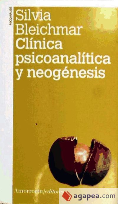 Clínica psicoanalítica y neogénesis (2a ed) Clínica psicoanalítica y neogénesis (2a ed)