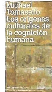 Portada de Los orígenes culturales de la cognición humana