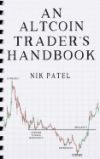 An Altcoin Trader's Handbook De Nik Patel