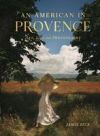 An American in Provence: Art, Life and Photography