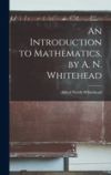 An Introduction to Mathematics, by A. N. Whitehead