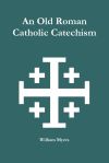An Old Roman Catholic Catechism