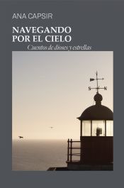 Portada de Navegando por el cielo: Cuentos de dioses y estrellas