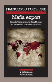 Portada de Mafia export. Cómo la 'Ndrangheta, la Cosa Nostra y la Camorra han colonizado el mundo