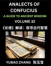 Portada de Analects of Confucius (Part 32)- A Guide to Ancient Wisdom, Learn Chinese Language and Culture with Quotes and Sayings from Lunyu, Confucianism Lessons of Life Propagated by Chinaâ€™s Master Confucius and His Disciples