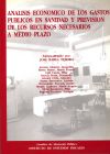 Análisis económico de los gastos públicos en sanidad y previsión de los recursos necesarios a medio plazo