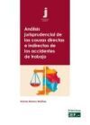 An&aacute;lisis jurisprudencial de las causas directas e indirectas de los accidentes de trabajo