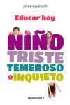 Educar Hoy Al Niño Triste, Temeroso O Inquierto