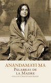 Anandamayi Ma. Palabras de la Madre