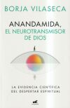 Anandamida, el neurotransmisor de Dios