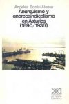 Anarquismo y anarcosindicalismo en Asturias (1890-1936)