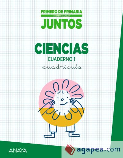 Aprender es crecer juntos 1.º Cuadrícula. Cuaderno de Ciencias 1