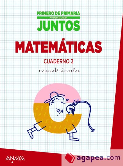 Aprender es crecer juntos 1.º Cuadrícula. Cuaderno de Matemáticas 3