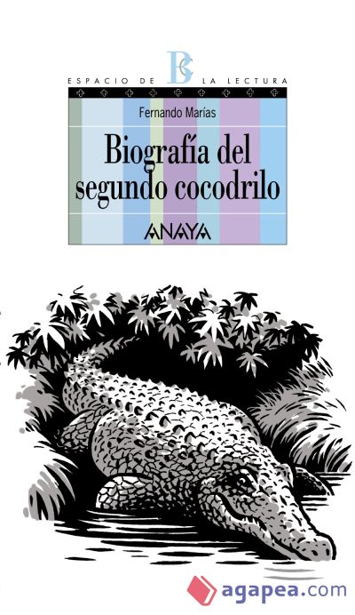 BIOGRAFIA DEL SEGUNDO COCODRILO - FERNANDO MARIAS - 9788466776745