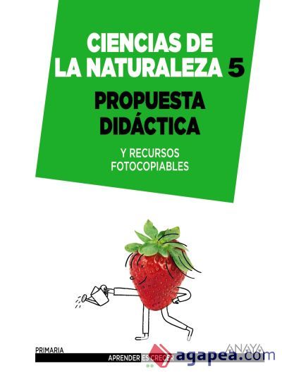 Ciencias de la Naturaleza 5. Propuesta didáctica Ciencias de la Naturaleza 5. Propuesta didáctica