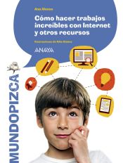 Portada de Cómo hacer trabajos increíbles con Internet y otros recursos