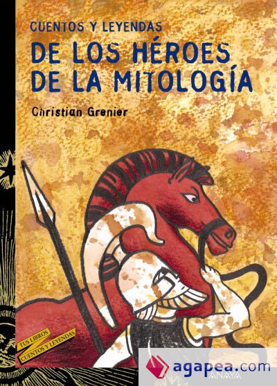 Cuentos y leyendas de los héroes de la mitología