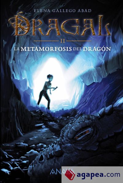 Dragal II. La metamorfosis del dragón