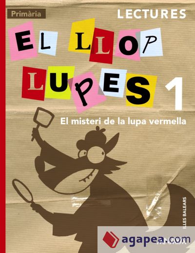 El Llop de Lupes: el misteri de la lupa vermella. Lectures. 1º Primària