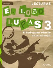 Portada de El lobo Lupas: El burbujeante misterio de las burbrujas. Lecturas, 3º Primaria