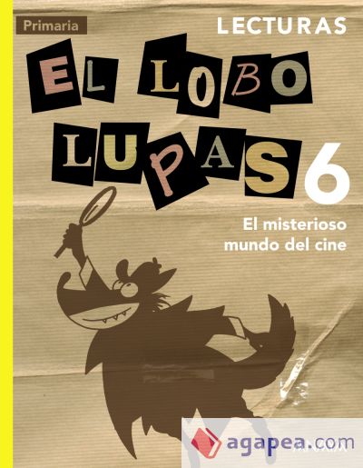 El lobo Lupas : el misterioso mundo del cine. Lecturas, 6º Primaria