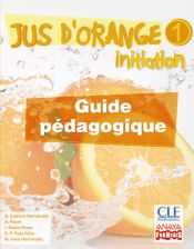 Portada de Jus d ' orange 1. Initiation. Guide pédagogique