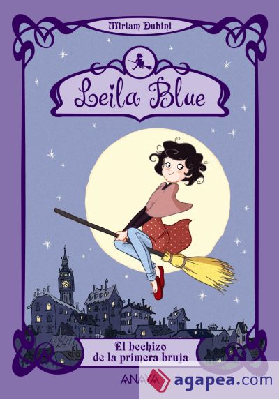 Leila Blue 1: El hechizo de la primera bruja