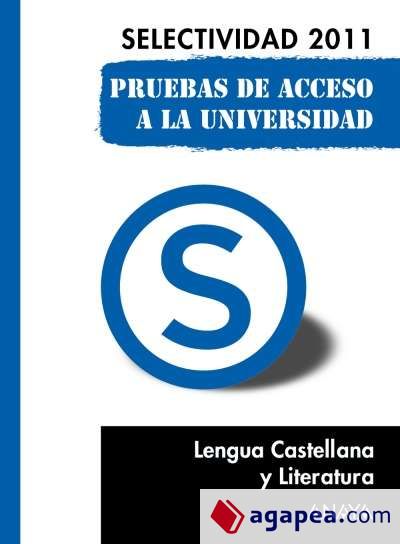 Lengua Castellana y Literatura. Pruebas de Acceso a la Universidad