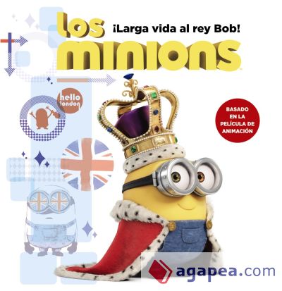 Los minions. ¡Larga vida al rey Bob!