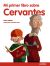 Portada de Mi primer libro sobre Cervantes, de Rosa Huertas Gómez