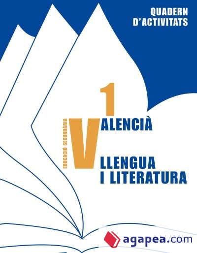 Valencià: Llengua i Literatura 1. Quadern d ' activitats