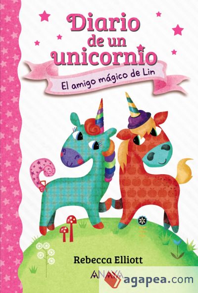 Diario de un unicornio 1. El amigo mágico de Lin