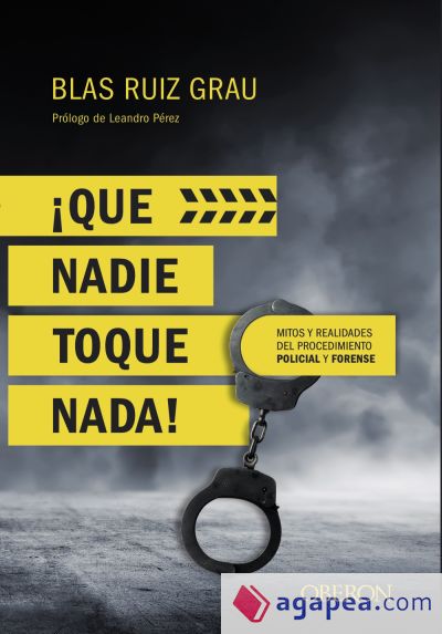 ¡Qué nadie toque nada! Mitos y realidades del procedimiento policial y forense