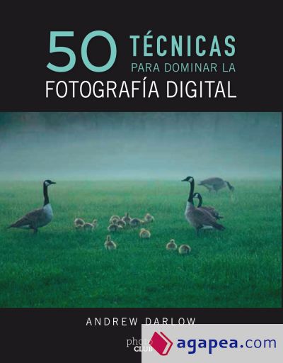 50 técnicas para dominar la fotografía digital