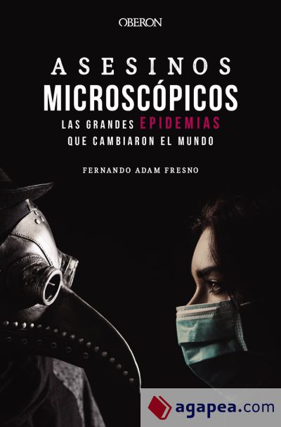 Asesinos microscópicos. Las grandes epidemias que cambiaron el mundo (Ebook)