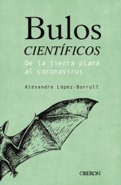 Portada de Bulos científicos: de la tierra plana al coronavirus