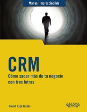 Portada de CRM: Cómo sacar más de tu negocio con tres letras