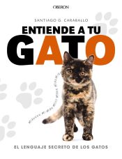 Portada de Entiende a tu gato. El lenguaje secreto de los gatos