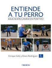 Portada de Entiende a tu perro. Adiestramiento canino en positivo