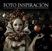 Portada de Foto Inspiración. Los secretos y técnicas de las fotografías más sorprendentes