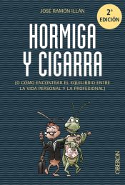 Portada de Hormiga y cigarra: o cómo encontrar el equilibrio entre la vida personal y la profesional