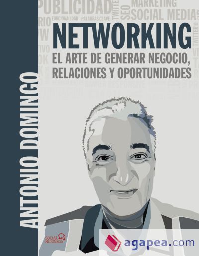 Networking. El arte de generar negocio, relaciones y oportunidades