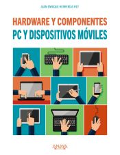 Portada de PC y dispositivos móviles : hardware y componentes