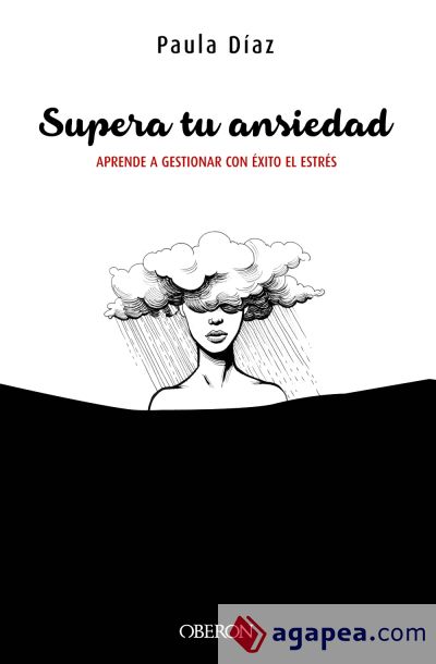 Supera tu ansiedad. Aprende a gestionar con éxito el estrés (Ebook)