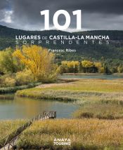 Portada de 101 Lugares de Castilla-La Mancha sorprendentes