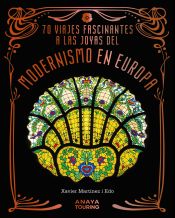 Portada de 70 Viajes fascinantes a las joyas del modernismo en Europa