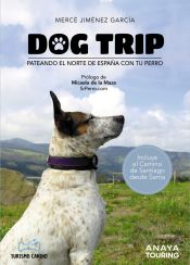 Portada de Dog trip - Pateando el norte de España con tu perro