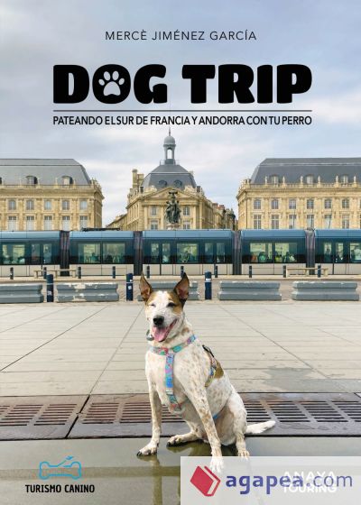 Dog trip. Pateando el sur de Francia y Andorra con tu perro